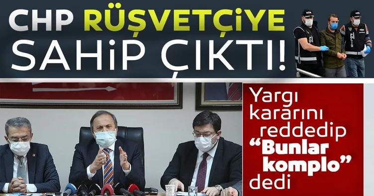 CHP rüşvetçiye sahip çıktı