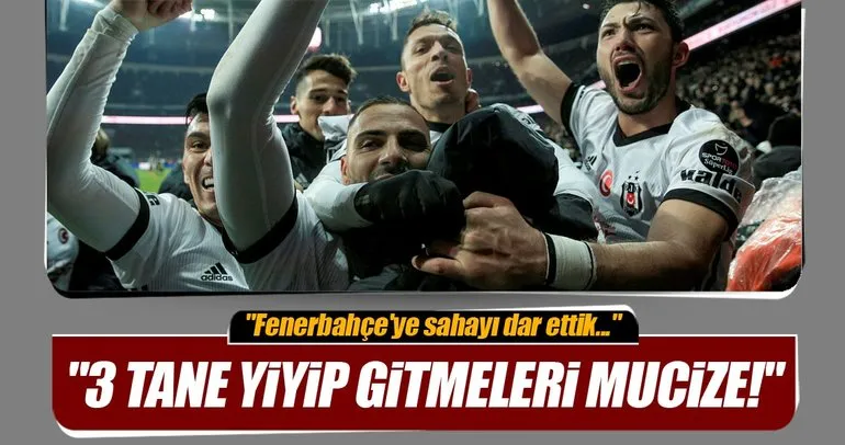 ’’Fenerbahçe’nin 3 yiyip gitmesi mucize...’’