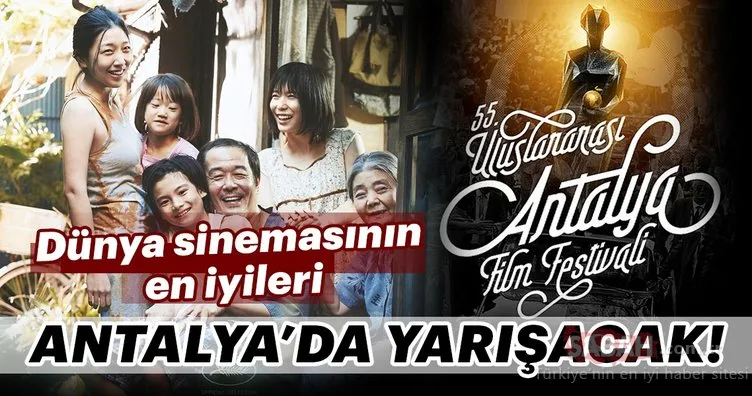 Dünya sinemasının en iyileri Antalya’da yarışacak!