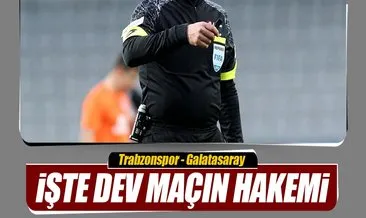 İşte Trabzonspor - Galatasaray maçının hakemi