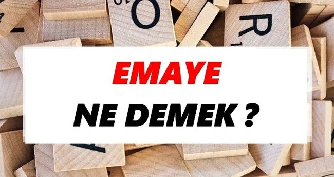 Emaye Ne Demek? TDK’ya Göre Emaye Sözlük Anlamı Nedir?