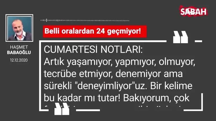 Haşmet Babaoğlu 'Belli oralardan 24 geçmiyor!'