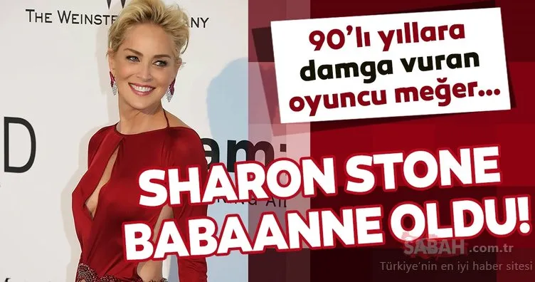 90’lı yıllara damga vuran oyuncu Sharon Stone babaanne oldu!
