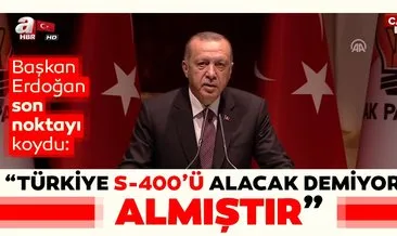 Başkan Erdoğan: S-400’leri alacağız demiyorum aldık!