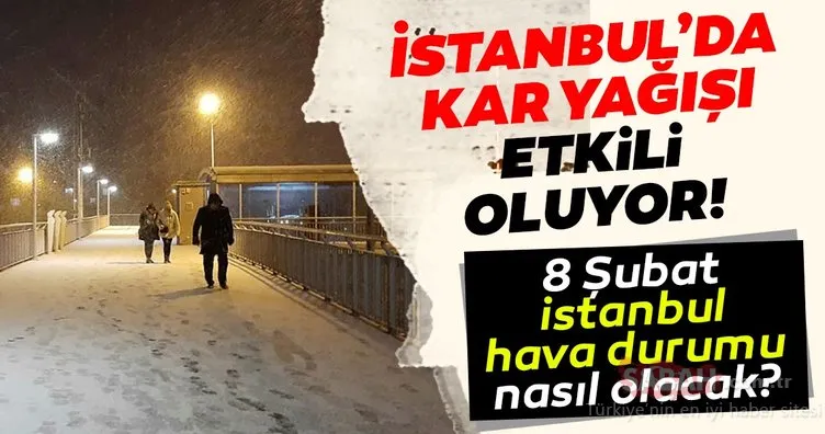 Son dakika haberi: İstanbul’da beklenen kar yağışı etkili oluyor! İşte 8 Şubat İstanbul Hava durumuna ilişkin detaylar...