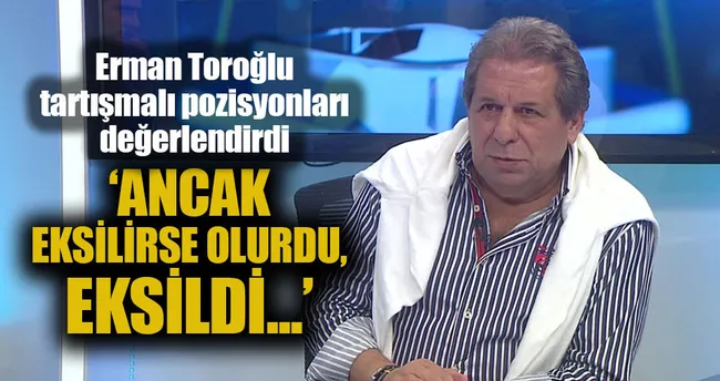 ’’Ancak eksilirse olurdu eksildi’’