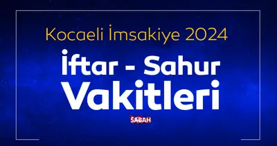 KOCAELİ SAHUR SAAT KAÇTA? 2024 Kocaeli İmsakiye ile sahur vakti, iftar saati ve il il sahur saatleri belli oldu