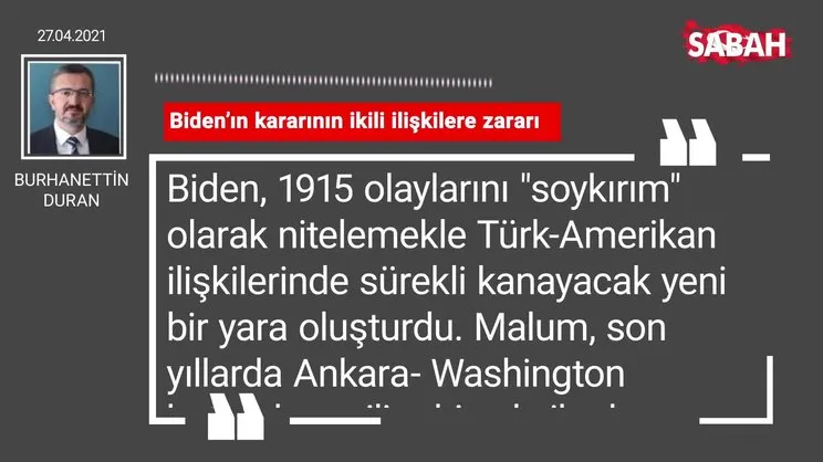 Burhanettin Duran | Biden’ın kararının ikili ilişkilere zararı