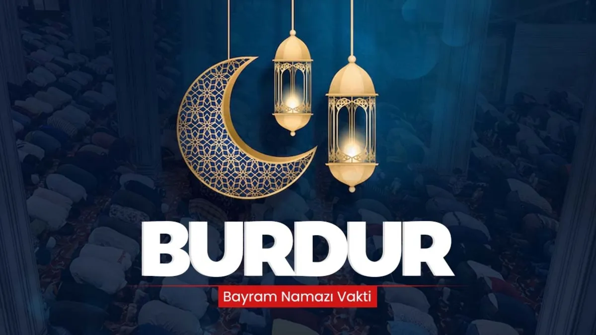 Burdur’da bayram namazı saat kaçta? Diyanet ile cevaplandı! Burdur bayram namazı saati 2026