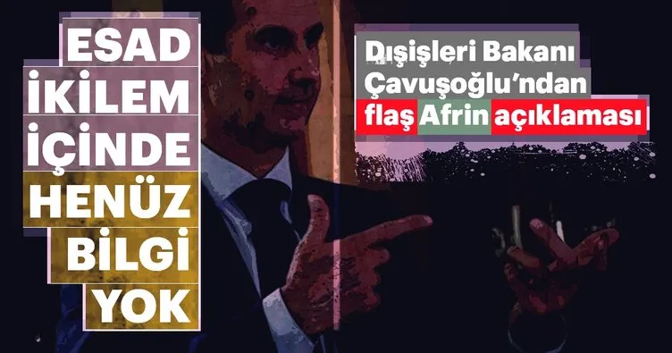 Bakan Çavuşoğlu: Rejim güçlerinin Afrin’e girdikleri yönünde bir bilgi yok
