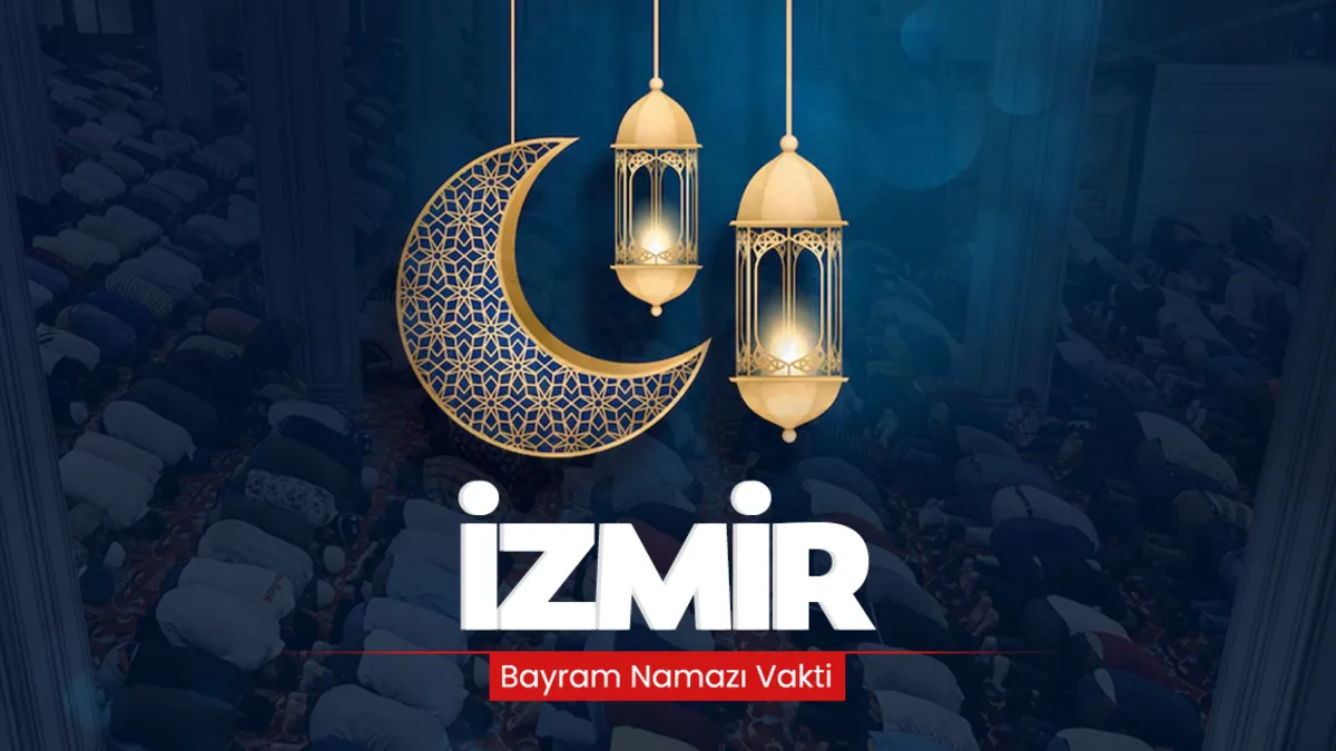 İzmir bayram namazı saat kaçta? 2026 İzmir bayram namazı saati belli oldu! Diyanet açıkladı