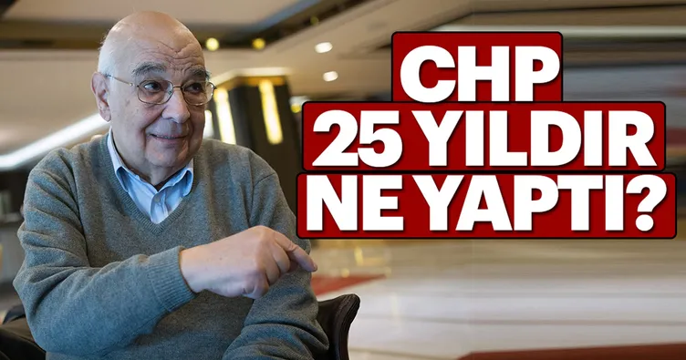 CHP 25 yıldır ne yaptı?