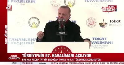 Başkan Erdoğan: Tokat Havalimanı’nı şehrin sembolü olarak görüyoruz