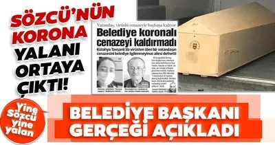 Sözcü’nün korona yalanı ortaya çıktı! Tavşanlı Belediye Başkanı Mustafa Güler: Belediyemizin tahsis ettiği aracı beklemediler