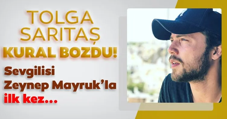 Tolga Sarıtaş kural bozdu! Sevgilisi Zeynep Mayruk’la ilk kez...