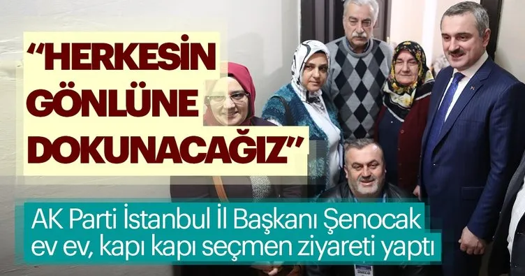 AK Parti İstanbul İl Başkanı Şenocak ev ev, kapı kapı seçmen ziyareti yaptı