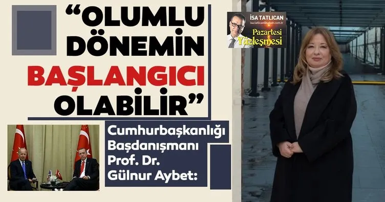 Prof. Dr. Gülnur Aybet: Türkiye’nin ABD ve AB ilişkilerinde olumlu dönemin başlangıcı olabilir