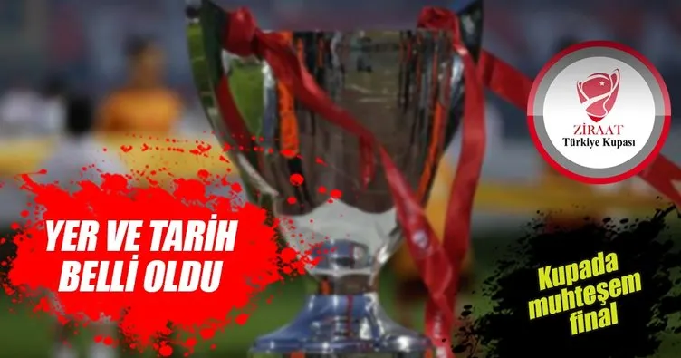 Ziraat Türkiye Kupası finali Eskişehir’de