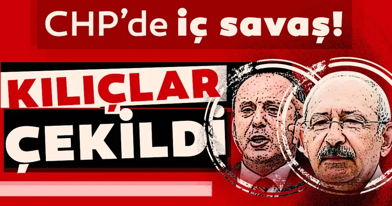 Son dakika: CHP'de iç savaş! Kılıçlar çekildi