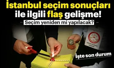 Son dakika haber: İstanbul seçim sonuçları son durum ne, seçimler yeniden mi yapılacak? 2019 İstanbul seçim sonuçları ve oy farkları burada!