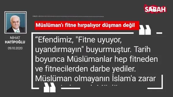 Nihat Hatipoğlu 'Müslüman’ı fitne hırpalıyor düşman değil'