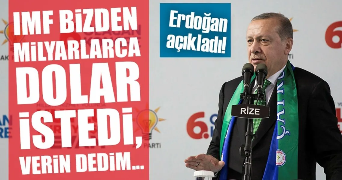Erdoğan: IMF bizden 5 milyar dolar borç istedi, biz verince vazgeçtiler -