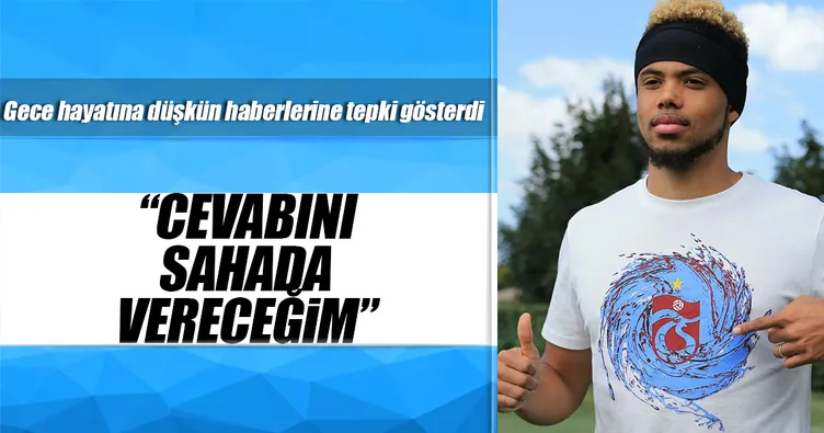 Cevabını sahada vereceğim