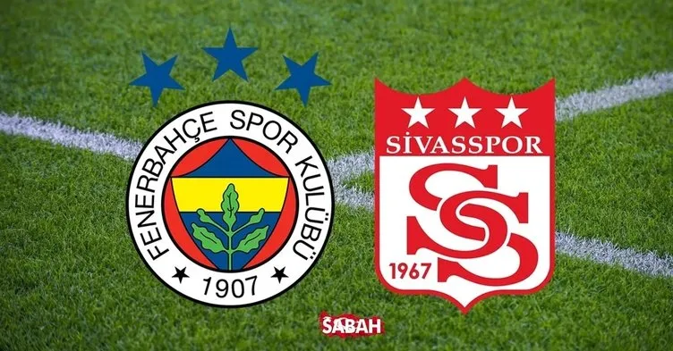 Fenerbahçe Sivasspor maçı ne zaman, saat kaçta oynanacak? Trendyol Süper Lig Fenerbahçe Sivasspor maçı muhtemel 11’ler!
