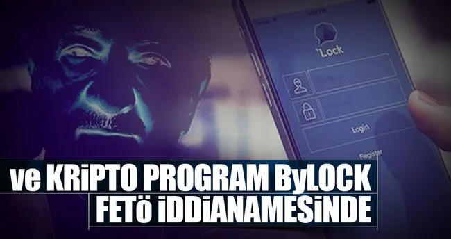 Ve ByLock FETÖ iddianamesinde
