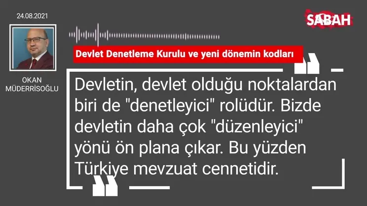 Okan Müderrisoğlu | Devlet Denetleme Kurulu ve yeni dönemin kodları