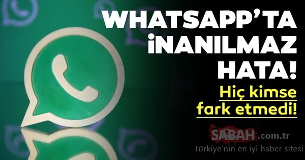 WhatsApp'ta şaşkına çeviren hata! Hiç kimse WhatsApp'taki bu durumu fark etmedi! Hemen kontrol edin