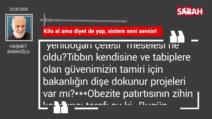 Haşmet Babaoğlu | Kilo al ama diyet de yap, sistem seni sevsin!