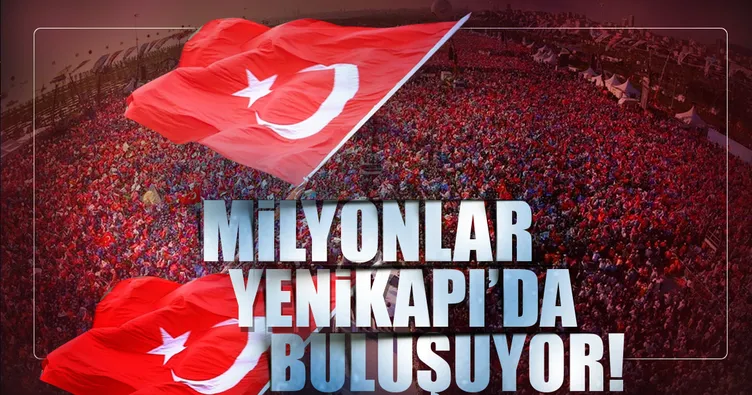 Yenikapı’da milyonlar ‘evet’ için buluşacak