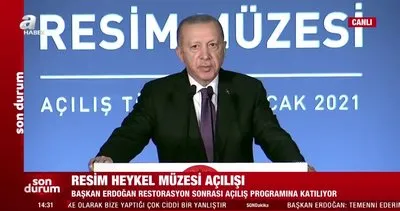Son dakika: Cumhurbaşkanı Erdoğan’dan Resim Heykel Müzesi açılışında önemli açıklamalar | Video