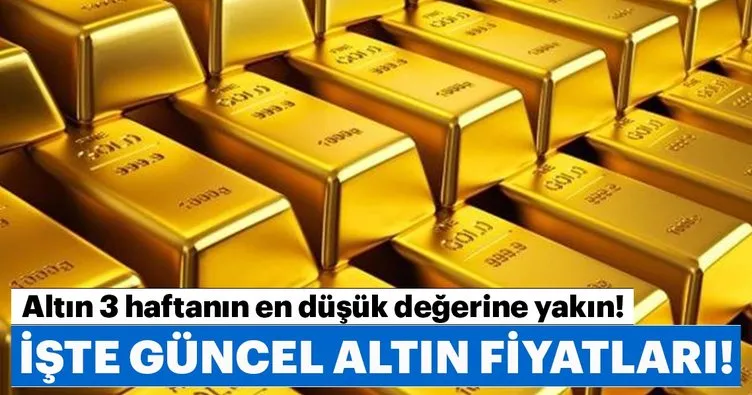 Altın 3 haftanın en düşük değerine yakın! İşte güncel altın fiyatları