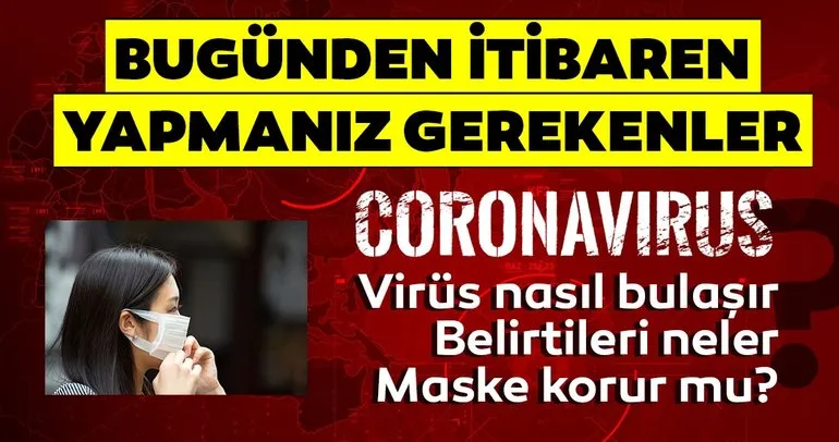 Son dakika haberi... Türkiye’de görülen ilk corona olayı sonrası corona virüsü belirtileri nelerdir nasıl bulaşır? Maske ve kolonya etkili mi?