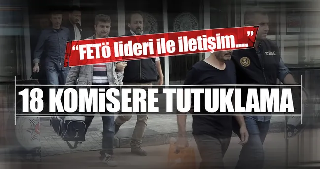 18 ByLock’çu komisere tutuklama talebi