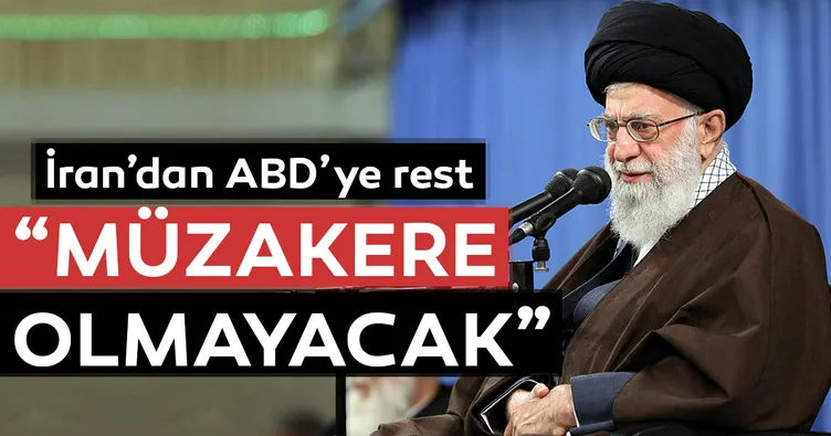 İran’dan ABD’ye rest: Müzakere olmayacak
