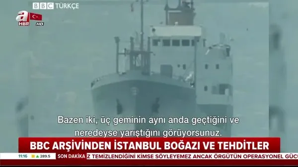 İşte İngiliz BBC arşivinden İstanbul Boğazı'ndaki büyük tehlike!