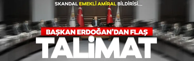 Son dakika | Emekli amirallerin bildirisi sonrasında Başkan Erdoğan'dan flaş talimat! Gözler MYK'da