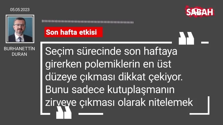 Burhanettin Duran | Son hafta etkisi
