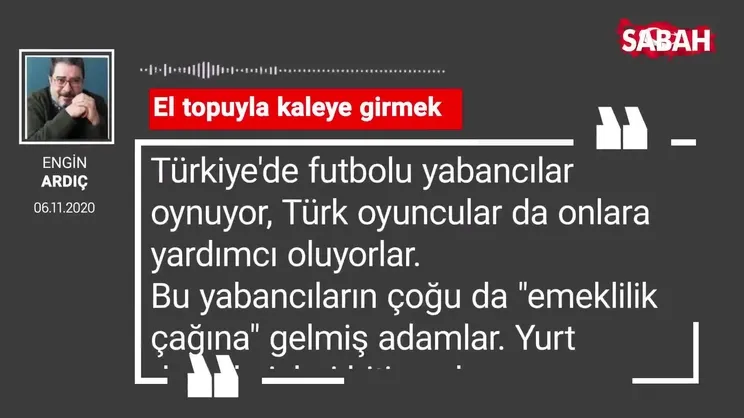 Engin Ardıç 'El topuyla kaleye girmek'