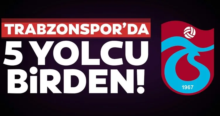 Son dakika haberi: Trabzonspor’da 5 yolcu! Süper Lig’den talipler var
