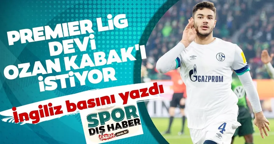 Premier Lig Devi Ozan Kabak I Istiyor Ingiliz Basini Yazdi Son Dakika Spor Haberleri
