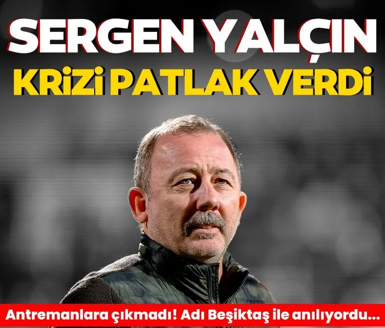 Antalyaspor’da Sergen Yalçın krizi patlak verdi! İsmi Beşiktaş ile anılıyordu...