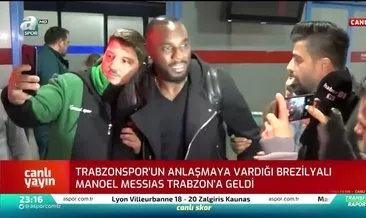 Trabzonspor’un yeni transferi Manoel Messias şehre geldi