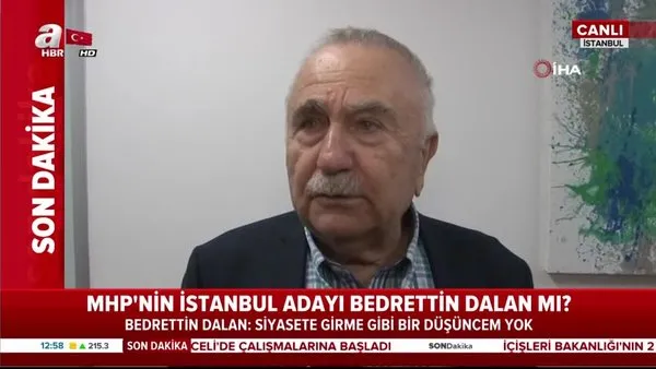 Bedrettin Dalan MHP'nin İstanbul adayı olacak mı? Bedrettin Dalan'dan son dakika flaş adaylık açıklaması!