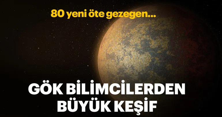 80 yeni öte gezegen keşfedildi