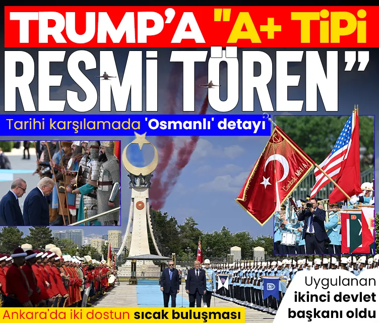 SON DAKİKA | ABD Başkanı Trump’a A+ Tipi resmi tören! Uygulanan ikinci devlet başkanı oldu: Karşılamada ’Osmanlı’ detayı