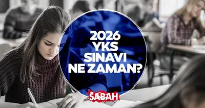 YKS 2026 NE ZAMAN? ÖSYM ile TYT, AYT ve YDT sınav tarihleri
